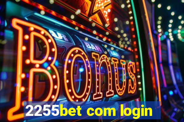 2255bet com login